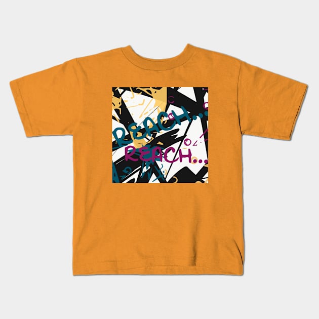 Reach for what you believe in - street graffiti art Kids T-Shirt by TanamArt